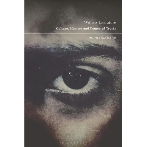 Witness Literature: Culture, Memory and Contested Truths