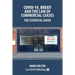 Covid-19, Brexit and the Law of Commercial Leases - The Essential Guide