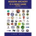 MODERN ARCHERY IS A Mind Game (revised): To All the Unsung Hero's & Workers of Modern Archery