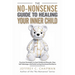 The No-Nonsense Guide to Healing Your Inner Child