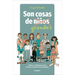 Son Cosas de Grandes: Viñetas Y Reflexiones Sobre Vínculos Y Prevención del Bullying / It's a Grown-Up Thing: Reflections on Relationships and Bullyin