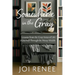 Somewhere in the Gray: Lessons from the Gray Areas of Life A Journey Through the Messy Middle