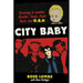 City Baby: Surviving in Leather, Bristles, Studs, Punk Rock, and G.B.H