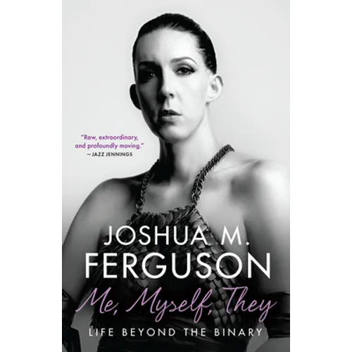 Me, Myself, They: Life Beyond the Binary
