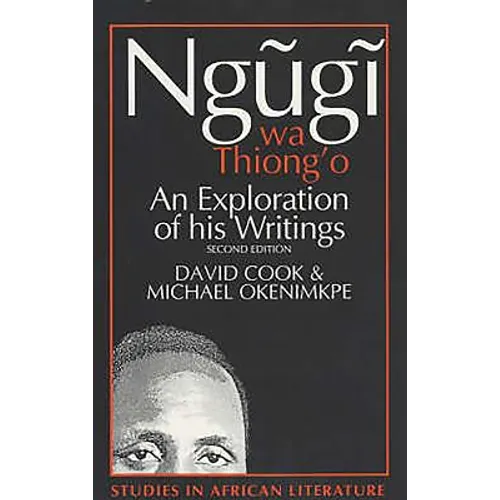 Ngugi Wa Thiong'o: An Exploration of His Writings