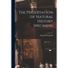 The Preservation of Natural History Specimens; 2