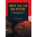 Erotic Tale and Her Mystery: Meet and Understand the Desire of Real and Fictional Events That Are Filled with Pleasure, Passion and Lust