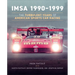Imsa 1990-1999: The Turbulent Years of American Sports Car Racing