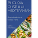 Bucuria Gustului Mediteranean: Rețete Inspirate de Soare și Mare