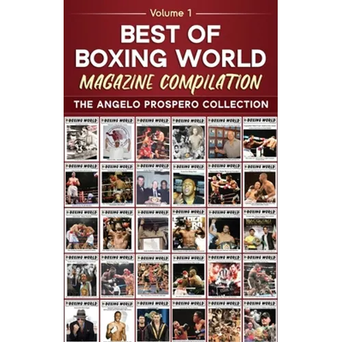 Best of Boxing World Magazine: The Angelo Prospero Collection