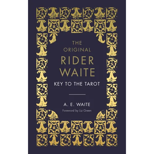 The Key to the Tarot: The Official Companion to the World Famous Original Rider Waite Tarot Deck