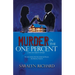 Murder In the One Percent