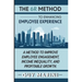 The 6R Method to Enhancing Employee Experience: A Method to Improve Employee Engagement, Income Inequality, and Profitable Growth