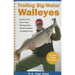 Trolling Big-Water Walleyes: Secrets of the Great Lakes Fishing Guides, Charter Captains, and Walleye Pros