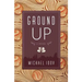Ground Up