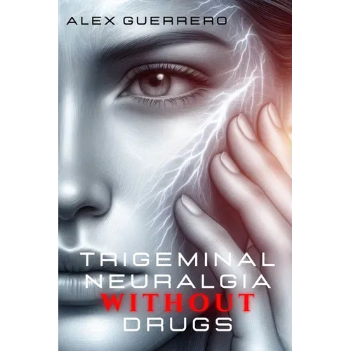 Trigeminal Neuralgia Without Drugs