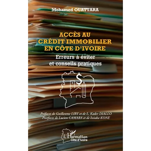 Accès au crédit immobilier en Côte d'Ivoire: Erreurs à éviter et conseils pratiques