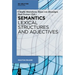 Semantics - Lexical Structures and Adjectives