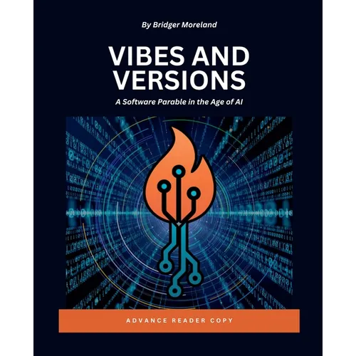 Vibes and Versions: A Software Parable in the Age of AI