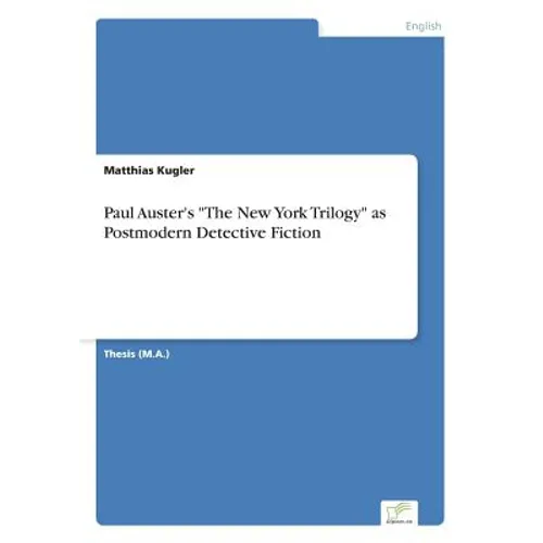 Paul Auster's "The New York Trilogy" as Postmodern Detective Fiction