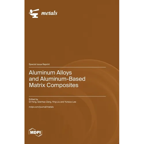 Aluminum Alloys and Aluminum-Based Matrix Composites