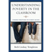 Understanding Poverty in the Classroom: Changing Perceptions for Student Success