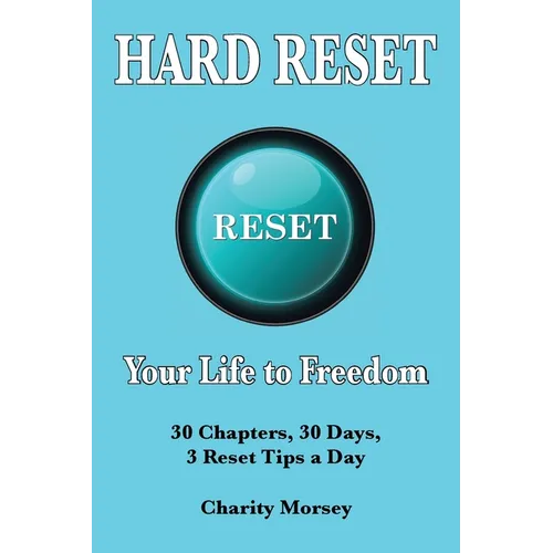 Hard Reset: Your Life to Freedom