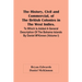 The History, Civil And Commercial, Of The British Colonies In The West Indies. To Which Is Added A General Description Of The Bahama Islands By Daniel