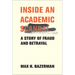 Inside an Academic Scandal: A Story of Fraud and Betrayal