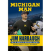 Michigan Man: Jim Harbaugh and the Rebirth of Wolverines Football