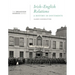Irish-English Relations: A History in Documents: (From the Broadview Sources Series)