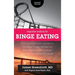 Integrative Medicine for Binge Eating: A Comprehensive Guide to the New Hope Model for the Elimination of Binge Eating and Food Cravings