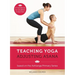 Teaching Yoga, Adjusting Asana: A Handbook for Students and Teachers
