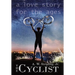 The Cyclist: A Love Story for the Ages