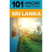 101 Amazing Things to Do in Sri Lanka: Sri Lanka Travel Guide