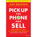 Pick Up the Phone and Sell: How Proactive Calls to Customers and Prospects Can Double Your Sales