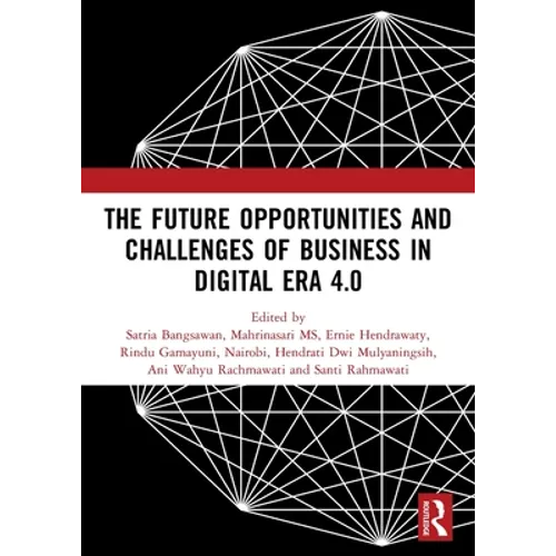 The Future Opportunities and Challenges of Business in Digital Era 4.0: Proceedings of the 2nd International Conference on Economics, Business and Ent