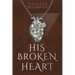 His Broken Heart
