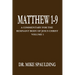 Matthew 1-9: A Commentary for the Remnant Body of Jesus Christ Volume 1