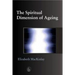 The Spiritual Dimensions of Ageing