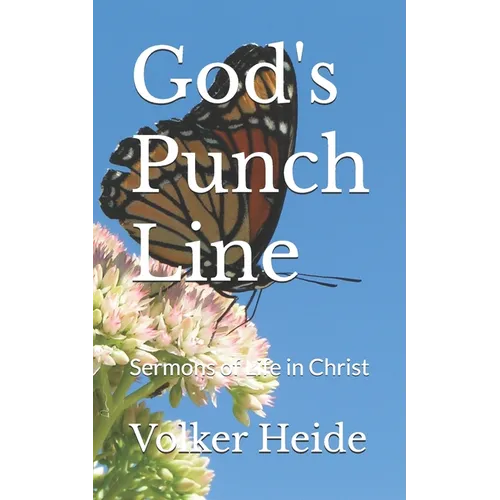 God's Punch Line: Sermons of Life in Christ