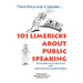 101 Limericks About Public Speaking: There Once Was A Speaker ...