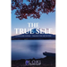 The True Self: Unlock the joy in you
