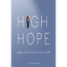 High Hope: Uplifting Stories About Home, Family and Faith.