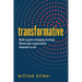 Transformative: Build a Game-Changing Strategy, Retool Your Organization, and Innovate to Win