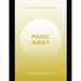 Panic Away: Break the cycle of panic, regain control, reclaim peace, and live with confidence.A Self-Help Book.