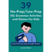 39 No-Prep/Low-Prep ESL Grammar Activities and Games For Kids: Practical Classroom Ideas for English Teachers