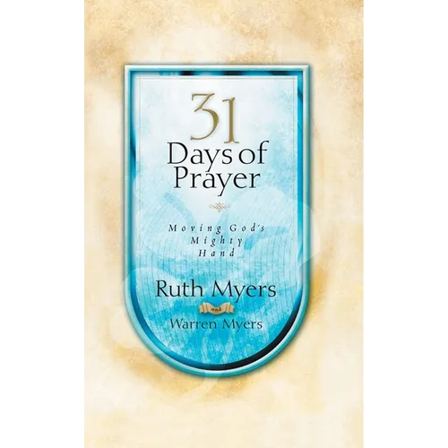 Thirty-One Days of Prayer: Moving God's Mighty Hand