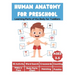 Human Anatomy for Preschool - Learning Parts of the Body for Toddlers - 50 Activity, Word Search, Crosswords, Counting, Make a Face, Body Parts Chart,