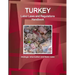Turkey Labor Laws and Regulations Handbook: Strategic Information and Basic Laws